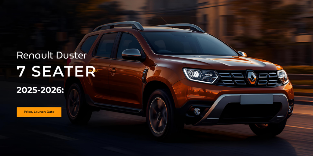 Renault Duster 7 Seater India 2025–2026: Price, Launch Date